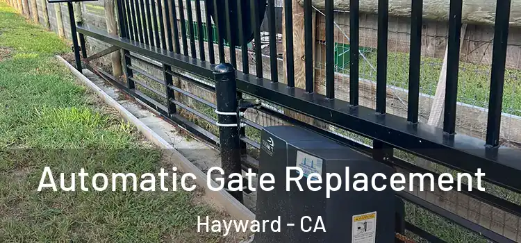  Automatic Gate Replacement Hayward - CA