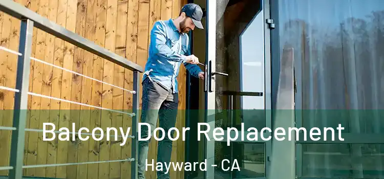  Balcony Door Replacement Hayward - CA