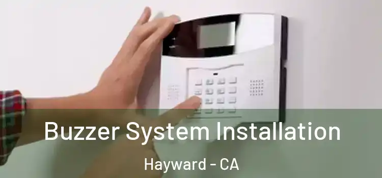  Buzzer System Installation Hayward - CA