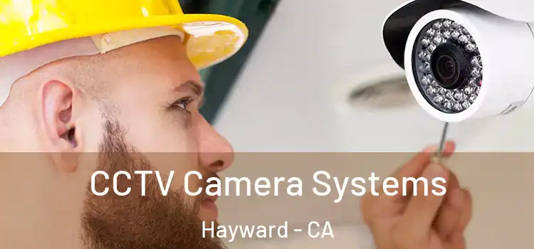  CCTV Camera Systems Hayward - CA