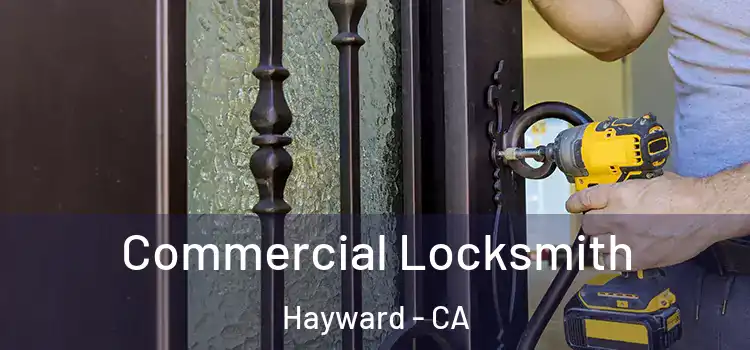  Commercial Locksmith Hayward - CA