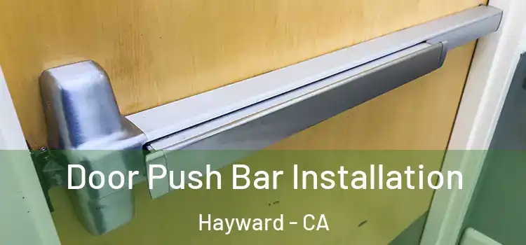  Door Push Bar Installation Hayward - CA