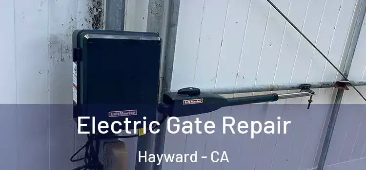 Electric Gate Repair Hayward - CA