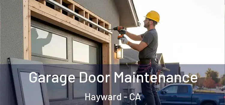  Garage Door Maintenance Hayward - CA