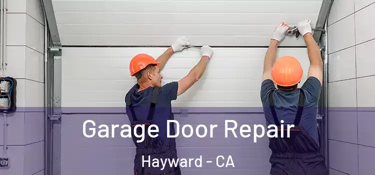  Garage Door Repair Hayward - CA