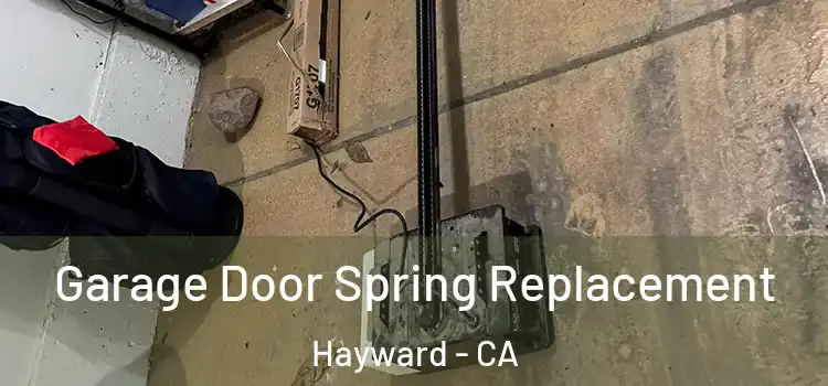  Garage Door Spring Replacement Hayward - CA