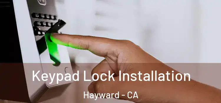  Keypad Lock Installation Hayward - CA
