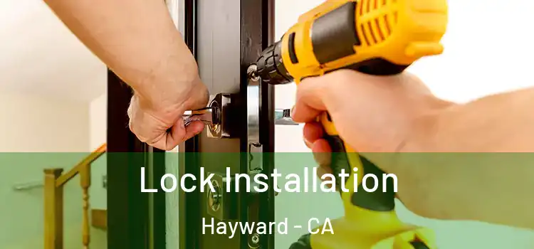  Lock Installation Hayward - CA
