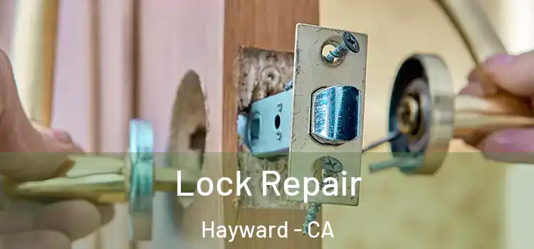  Lock Repair Hayward - CA