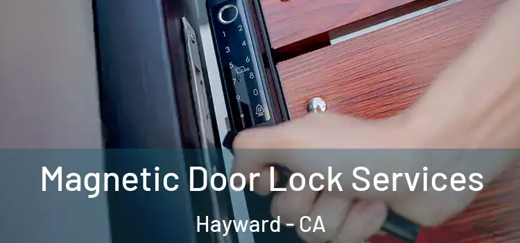  Magnetic Door Lock Services Hayward - CA
