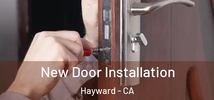  New Door Installation Hayward - CA