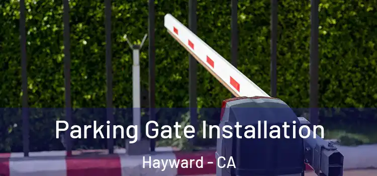  Parking Gate Installation Hayward - CA