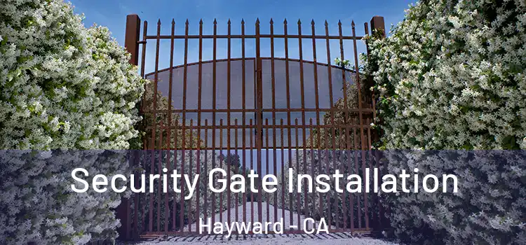  Security Gate Installation Hayward - CA